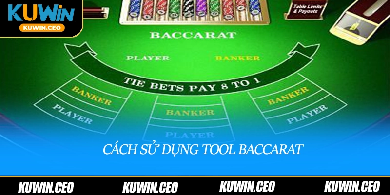 Cách xử dụng tool baccarat đúng cách