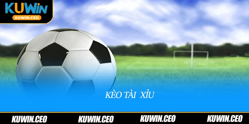 Kèo tài xỉu