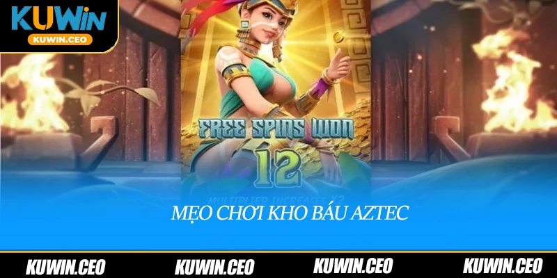 Mẹo chơi kho báu aztec