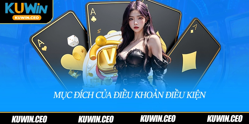 Mục đích của điều khoản điều kiện 