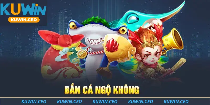 Bắn cá ngộ không